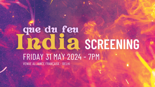 🎬 🌟  Cinema Lyonnais en Inde  ! 🌟🎬 Que Du Feu - Delhi