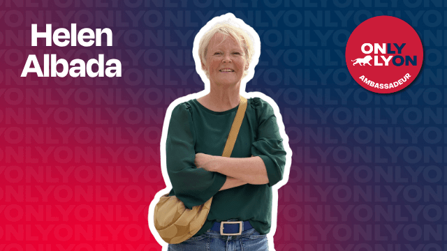 🎒 Helen, Ambassadrice qui fait aimer Lyon aux curieux venus de loin 